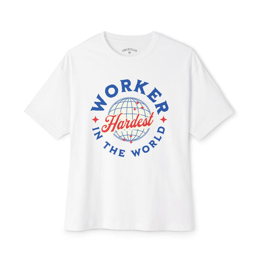 Hardest Worker in the World  Oversized Boxy Tee - White